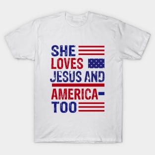 She loves Jesus and America Too T-Shirt